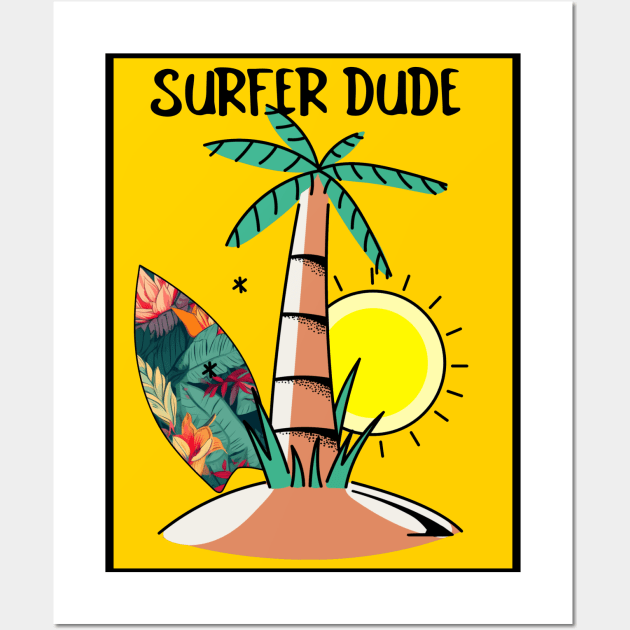 SURFER Dude Tropical Vacation Beach - Funny Sports Surfing Quotes Wall Art by SartorisArt1
